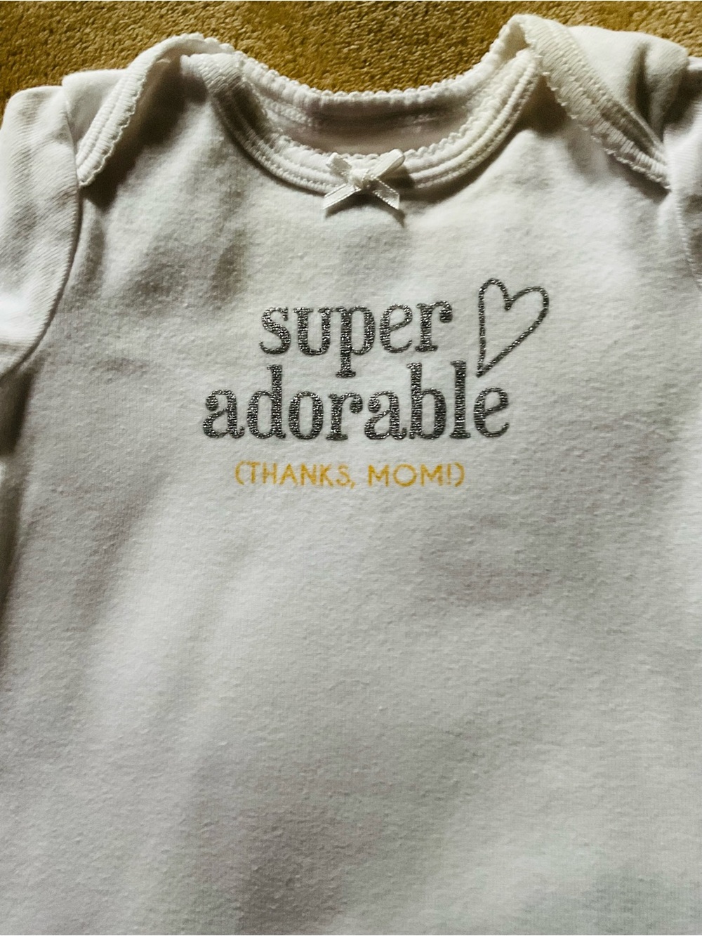 Carter's White Bodysuit with Glitter "super adorable" Font ( THANKS MOM )